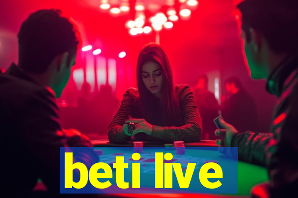 beti live